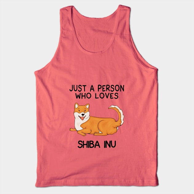 “Just a person who loves SHIBA INU” Tank Top by speakupshirt